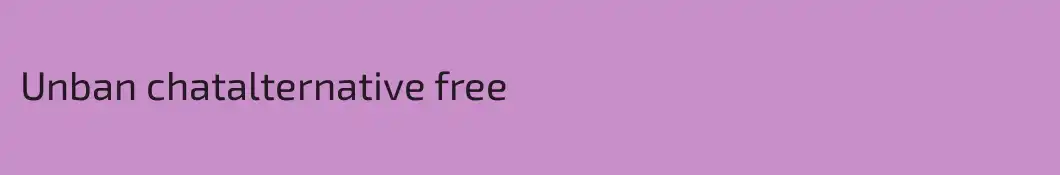 Unban chatalternative free